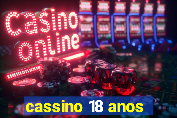 cassino 18 anos